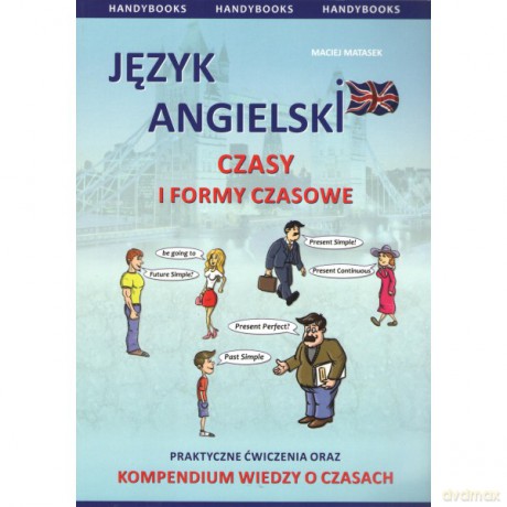 Język angielski Czasy i formy czasowe - Maciej Matasek [KSIĄŻKA]