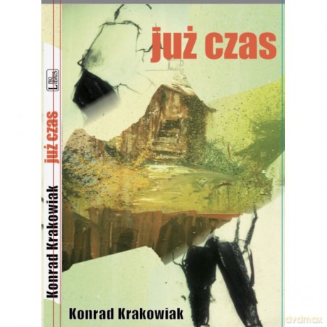 Już czas - Konrad Krakowiak [KSIĄŻKA]
