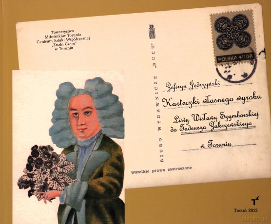Karteczki własnego wyrobu Listy Wisławy Szymborskiej do Tadeusza Zakrzewskiego w Toruniu - Zefiryn Jędrzyński [KSIĄŻKA]