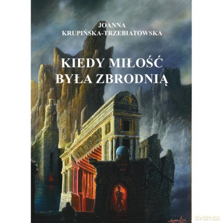 Kiedy miłość była zbrodnią. (Tom 2) Michael - Joanna Krupińska-Trzebiatowska [KSIĄŻKA]