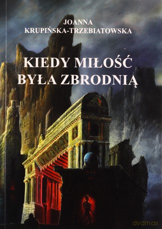 Kiedy miłość była zbrodnią. (Tom 2) Michael - Joanna Krupińska-Trzebiatowska [KSIĄŻKA]
