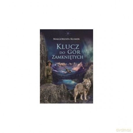 Klucz do gór zamkniętych - Małgorzata Klimek [KSIĄŻKA]