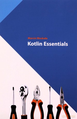 Kotlin Essentials - Marcin Moskała [KSIĄŻKA]