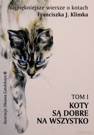 Koty są dobre na wszystko. Najpiękniejsze wiersze o kotach. (Tom 2) - Franciszek J. Klimek [KSIĄŻKA]