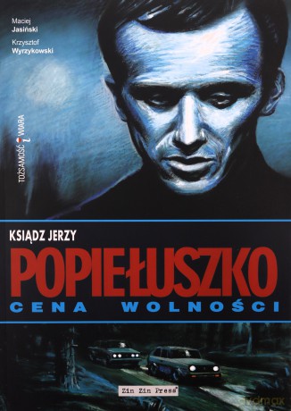 Ksiądz Jerzy Popiełuszko Cena wolności - Maciej Jasiński, Krzysztof Wyrzykowski [KSIĄŻKA]