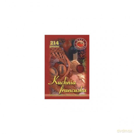 Kuchnia francuska 214 potraw - Anais Vially [KSIĄŻKA]
