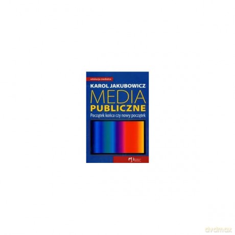 Media publiczne - Karol Jakubowicz [KSIĄŻKA]