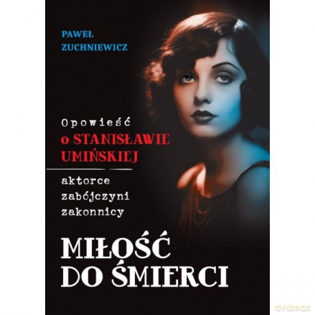 Miłość do śmierci - Paweł Zuchniewicz [KSIĄŻKA]
