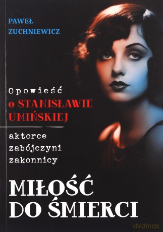 Miłość do śmierci - Paweł Zuchniewicz [KSIĄŻKA]
