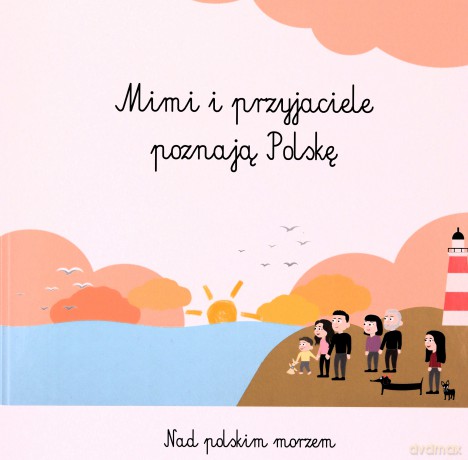 Mimi i przyjaciele poznają Polskę Nad polskim morzem - Agnieszka Szewczyk-Gołąb [KSIĄŻKA]