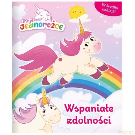 Moje Jednorożce część 3. Wspaniałe zdolności [KSIĄŻKA]