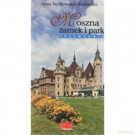 Moszna zamek i park Przewodnik wersja polska - Anna Będkowska-Karmelita [KSIĄŻKA]