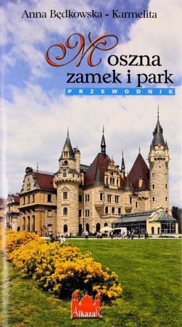 Moszna zamek i park Przewodnik wersja polska - Anna Będkowska-Karmelita [KSIĄŻKA]