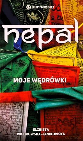 Nepal. Moje wędrówki - Elżbieta Wichrowska-Janikowska [KSIĄŻKA]