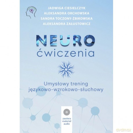 NEURO - ćwiczenia Umysłowy trening językowo - wzrokowo - słuchowy [KSIĄŻKA]