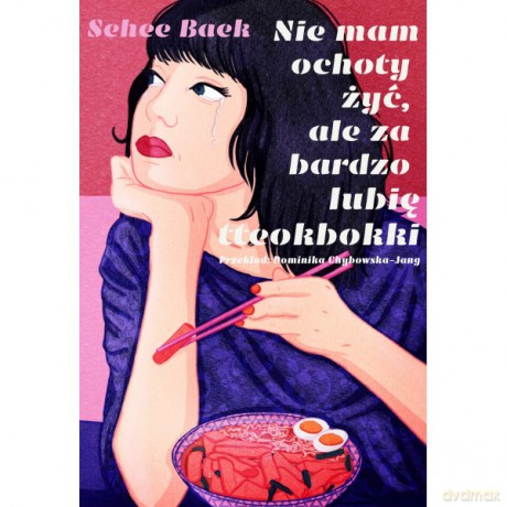 Nie mam ochoty żyć, ale za bardzo lubię tteokbokki - Sehee Baek [KSIĄŻKA]