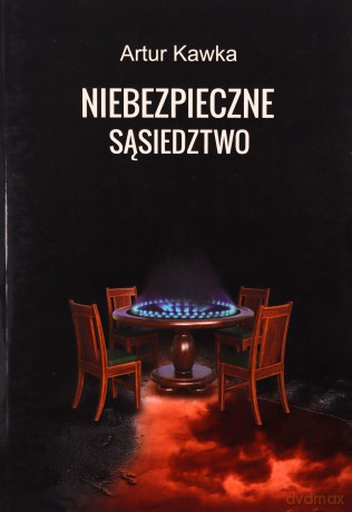 Niebezpieczne sąsiedztwo - Artur Kawka [KSIĄŻKA]