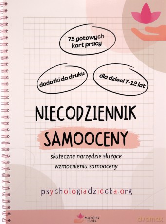 Niecodziennik samooceny dla dla dzieci 7-12 lat. Skuteczne narzędzie służące wzmocnieniu samooceny [KSIĄŻKA]