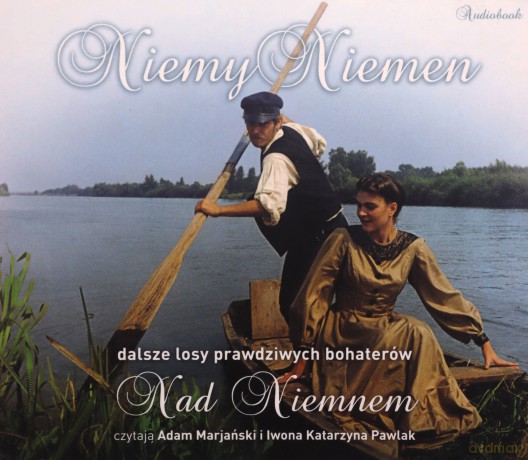 Niemy Niemen. Dalsze losy prawdziwych bohaterów Nad Niemnem - Robert Pawłowski [AUDIOBOOK]