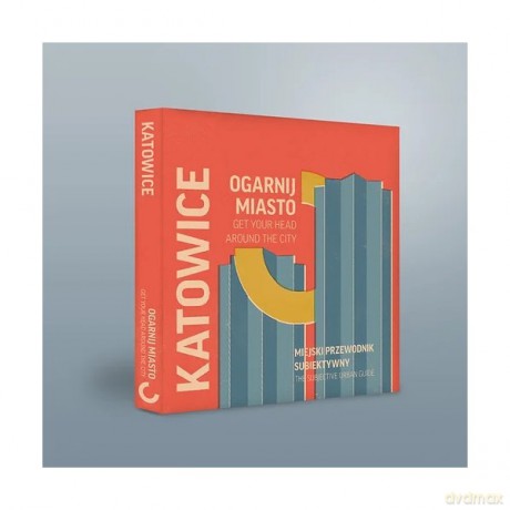 Ogarnij miasto Katowice wersja polsko-angielska [KSIĄŻKA]