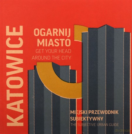 Ogarnij miasto Katowice wersja polsko-angielska [KSIĄŻKA]
