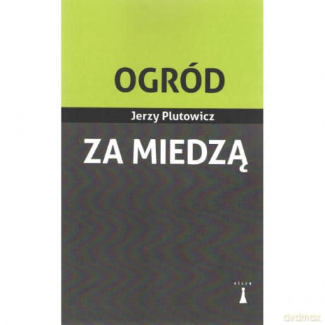 Ogród za miedzą - Jerzy Plutowicz [KSIĄŻKA]