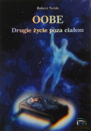 Oobe Drugie życie poza ciałem - Robert Noble [KSIĄŻKA]