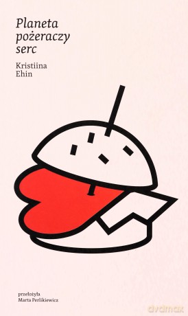 Planeta pożeraczy serc - Kristiina Ehin [KSIĄŻKA]