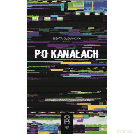 Po kanałach - Beata Głowacka [KSIĄŻKA]