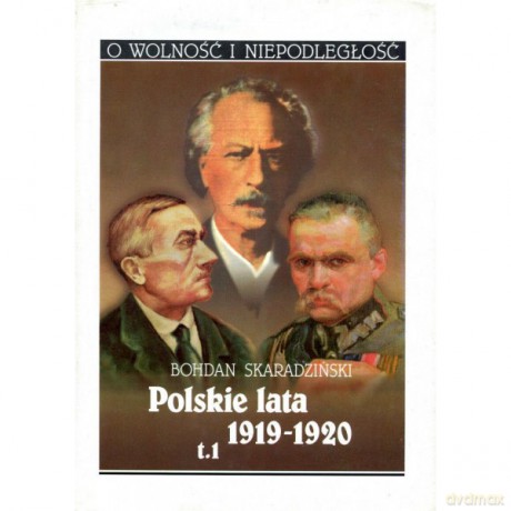 Polskie lata 1919-1920 (Tom 1) - Bohdan Skaradziński [KSIĄŻKA]