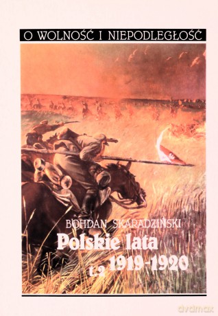 Polskie lata 1919-1920 (Tom 2) - Bohdan Skaradziński [KSIĄŻKA]