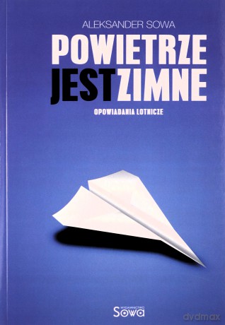 Powietrze jest zimne - Aleksander Sowa [KSIĄŻKA]