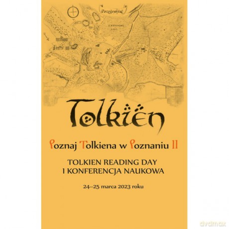 Poznaj Tolkiena w Poznaniu II. Tolkien Reading Day i konferencja naukowa - 24-25 marca 2023 roku - Jagoda Witkowska, Małgorzata Karaśkiewicz [KSIĄŻKA]