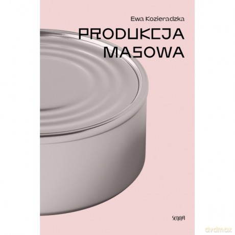 Produkcja masowa - Ewa Kozieradzka [KSIĄŻKA]