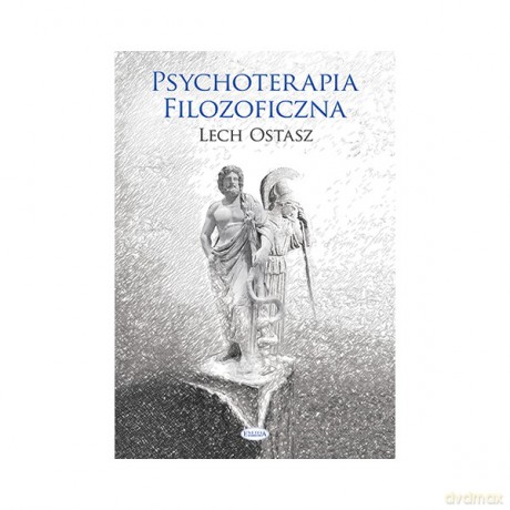 Psychoterapia filozoficzna - Lech Ostasz [KSIĄŻKA]