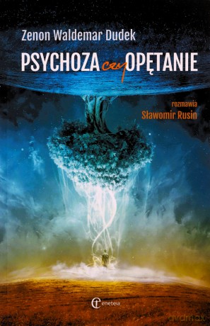 Psychoza czy opętanie - Waldemar Dudek Zenon, Sławomir Rusin [KSIĄŻKA]