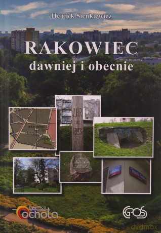 Rakowiec Dawniej I Obecnie - Henryk Sienkiewicz [KSIĄŻKA]