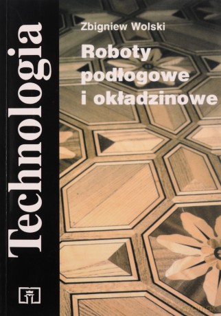 Roboty podłogowe i okładzinowe - Zbigniew Wolski [KSIĄŻKA]