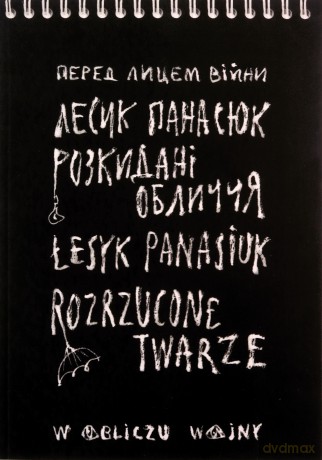 Rozrzucone twarze. W obliczu wojny - Łesyk Panasiuk [KSIĄŻKA]
