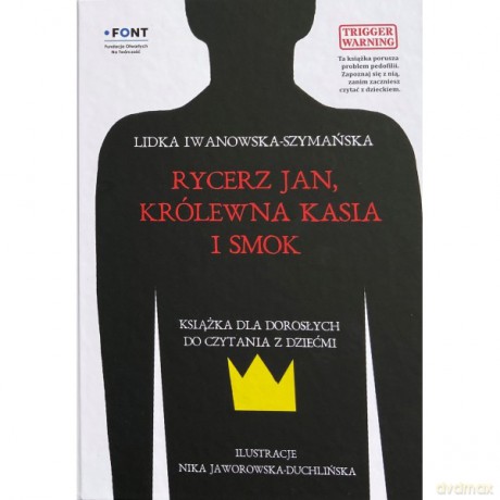 Rycerz Jan Królewna Kasia i Smok - Lidka Iwanowska-Szymańska, Ilustracje Jaworowska-Duchlińska Nika [KSIĄŻKA]