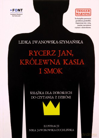 Rycerz Jan Królewna Kasia i Smok - Lidka Iwanowska-Szymańska, Ilustracje Jaworowska-Duchlińska Nika [KSIĄŻKA]
