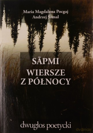 Sápmi. Wiersze z Północy - Magdalena Pocgaj Maria, Andrzej Szmal [KSIĄŻKA]