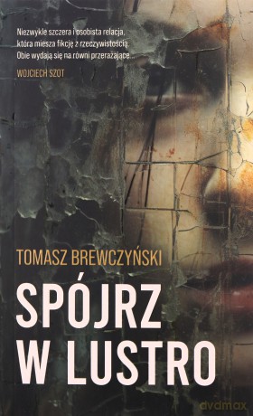 Spójrz w lustro - Tomasz Brewczyński [KSIĄŻKA]