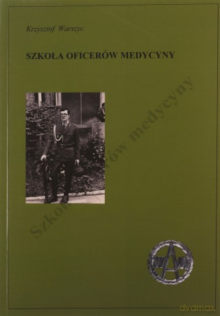 Szkoła oficerów medycyny - Krzysztof Warszyc [KSIĄŻKA]