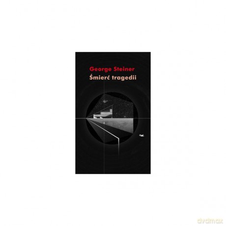 Śmierć tragedii - George Steiner [KSIĄŻKA]