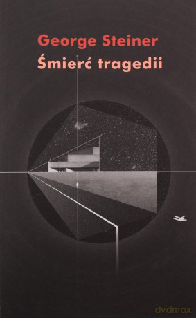 Śmierć tragedii - George Steiner [KSIĄŻKA]