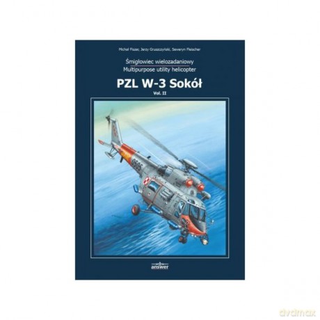 Śmigłowic wielozadaniowy PZL W - 3 Sokół (Tom 2) - Michał Fiszer, Jerzy Gruszczyński [KSIĄŻKA]