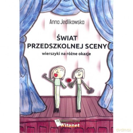 Świat przedszkolnej sceny. Wierszyki na różne okazje - Ann Jedlikowska [KSIĄŻKA]