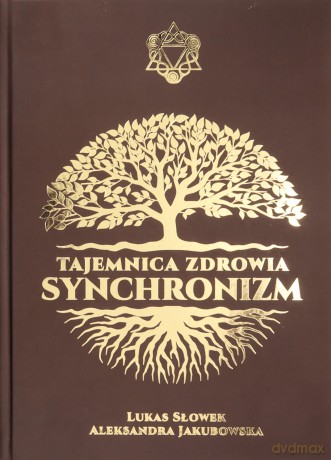 Tajemnica zdrowia Synchronizm - Aleksandra Jakubowska, Lukas Słowek [KSIĄŻKA]