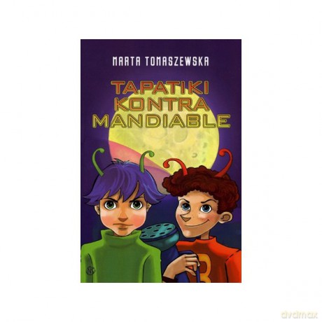 Tapatiki kontra Mandiable - Marta Tomaszewska [KSIĄŻKA]